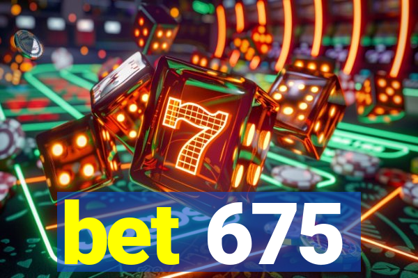 bet 675